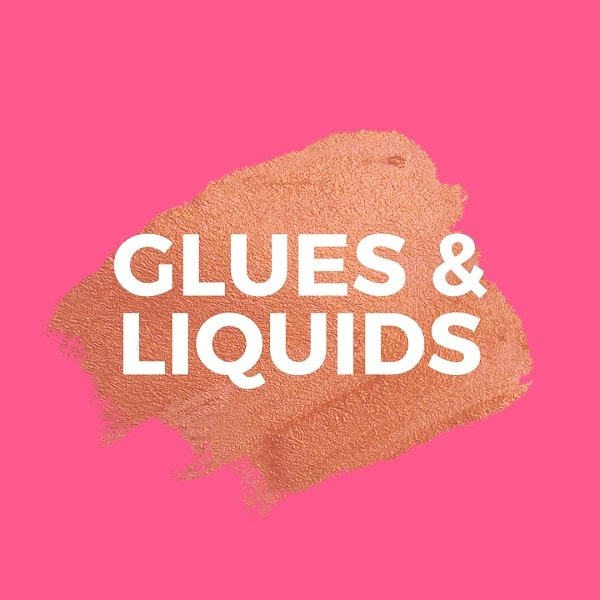  Glues & Liquids 